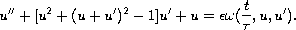 $$
 u''+[u^2+(u+u')^2-1]u'+u=\epsilon\omega(\frac{t}{\tau},u,u').
 $$