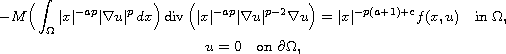 $$\displaylines{
 - M\Big(\int_\Omega |x|^{-ap}|\nabla u|^p\,dx\Big)\operatorname{div}
 \Big(|x|^{-ap}|\nabla u|^{p-2}\nabla u\Big)
 = |x|^{-p(a+1)+c} f(x,u) \quad \hbox{in } \Omega,\cr
 u =  0 \quad \hbox{on } \partial\Omega,
 }$$