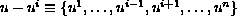 $u-u^{i}\equiv\{u^{1},\ldots,u^{i-1},u^{i+1},\ldots,u^{n}\}$