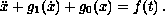 $$ \ddot x +g_1(\dot x) + g_0(x) = f(t)\,.$$