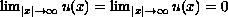 $\lim_{|x| \to \infty} u(x) =\lim_{|x| \to \infty} u(x)=0$