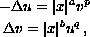 $$ \displaylines{
    -\Delta u  = |x|^av^p \cr
     \Delta v  = |x|^bu^q\,,
 }$$