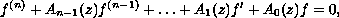 $$
 f^{(n)}+A_{n-1}(z) f^{(n-1) }+\dots+A_{1}(z)f'+A_{0}(z) f=0,
 $$