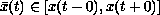 $\bar x(t) \in [x(t-0),x(t+0)]$