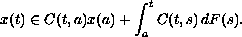 $$
 x(t) \in C(t,a)x(a) + \int_a^t C(t,s)\, dF(s).
 $$