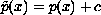 $\tilde p(x) = p(x) + c$