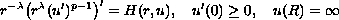 $$
  r^{-\lambda}\bigl(r^{\lambda}(u')^{p-1}\bigr)'=H(r,u),\quad
   u'(0)\geq 0,\quad  u(R)=\infty
  $$