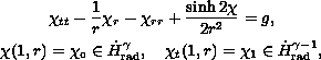 $$\displaylines{
 \chi_{tt}-{1\over r}\chi_r-\chi_{rr}+{{\sinh2\chi}\over {2r^2}}=g, \cr
 \chi(1, r)=\chi_{\circ}\in {\dot H}^{\gamma}_{\rm rad},\quad
 \chi_t(1, r)=\chi_1 \in {\dot H}^{\gamma-1}_{\rm rad},
 }$$
