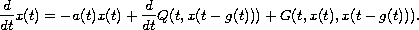 $$
 \frac{d}{dt}x(t) = -a(t)x(t)+ \frac{d}{dt}Q(t, x(t-g(t)))
 +G(t,x(t), x(t-g(t))).
 $$