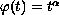 $\varphi (t)=t^{\alpha }$