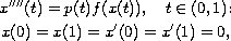 $$\displaylines{ 
 x''''(t)=p(t)f(x(t)),\quad t\in(0,1);\cr
 x(0)=x(1)=x'(0)=x'(1)=0,
 }$$