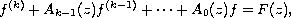 $$
 f^{(k)}+A_{k-1}(z)f^{(k-1)}+\dots+A_0(z)f=F(z),
 $$