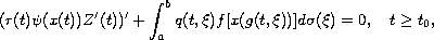 $$
 (r(t)\psi(x(t))Z'(t))'+\int^b_a
 q(t,\xi)f[x(g(t,\xi))]d\sigma(\xi)=0,\quad t\geq t_0,
 $$