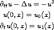$$\displaylines{
 \partial_{tt} u  - \Delta u  =  -u^{3} \cr
 u(0,x) =  u_{0}(x)    \cr
 \partial_{t} u(0,x)  =  u_{1}(x)
 }$$