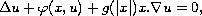 $$
 \Delta u+\varphi(x,u)+g( |x|) x.\nabla u =0,
 $$