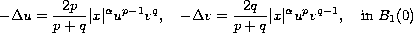 $$
 -\Delta u=\frac{2p}{p+q}|x|^\alpha u^{p-1}v^q,\quad
 -\Delta v=\frac{2q}{p+q}|x|^\alpha u^pv^{q-1},\quad \hbox{in } B_1(0)
 $$