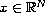 $x\in \mathbb{R}^N$