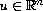 $u\in \mathbb{R}^n$