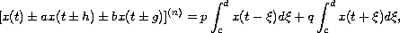 $$
 [x(t)\pm ax(t\pm h)\pm bx(t\pm g)]^{(n)}
 =p\int_{c}^{d}x(t-\xi)d\xi+q\int_{c}^{d}x(t+\xi)d\xi,
 $$