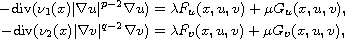 $$\displaylines{
 -\hbox{div}(\nu_1 (x)|\nabla u|^{p-2} \nabla u)
 =\lambda F_u(x,u,v)+\mu G_u(x,u,v),\cr
 -\hbox{div}(\nu_2 (x)|\nabla v|^{q-2} \nabla v)
 =\lambda F_v(x,u,v)+\mu  G_v(x,u,v),
 }$$