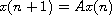 $x(n+1)=Ax(n)$