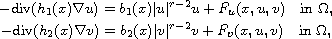 $$\displaylines{
 - \hbox{div}(h_1(x)\nabla u)
  =  b_1(x)|u|^{r-2}u + F_u(x,u,v) \quad   \hbox{in } \Omega,\cr
 - \hbox{div}(h_2(x)\nabla v)
  =  b_2(x)|v|^{r-2}v + F_v(x,u,v) \quad  \hbox{in } \Omega,
 }$$