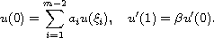 $$
 u(0)=\sum_{i=1}^{m-2} a_iu(\xi_i),\quad  u'(1)=\beta u'(0).
 $$