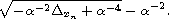 $$
\sqrt{-\alpha^{-2}\Delta_{x_n}+\alpha^{-4}}-\alpha^{-2}.
$$