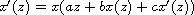 $x'(z)=x(az+bx(z)+c x'(z))$