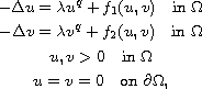 $$\displaylines{
 -\Delta u = \lambda u^{q} + f_1(u,v) \quad \hbox{in } \Omega\cr
 -\Delta v = \lambda v^{q} + f_{2} (u,v) \quad \hbox{in } \Omega\cr
 u, v > 0 \quad \hbox{in } \Omega \cr
 u = v = 0 \quad \hbox{on } \partial\Omega,
 }$$