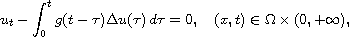 $$
 u_t-\int_0^{t}g(t-\tau )\Delta u(\tau )\,d\tau =0,\quad (x,t)\in \Omega
 \times (0,+\infty ),
 $$