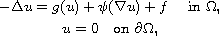 $$\displaylines{
 -\Delta u=g(u)+\psi(\nabla u)+f\quad \text{ in }\Omega,\cr
 u=0\quad \text{on }\partial\Omega,
 }$$