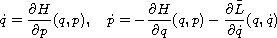 $$
 \dot q = \frac{\partial H}{\partial p}(q,p) , \quad
 \dot p = - \frac{\partial H}{\partial q}(q,p)
  - \frac{\partial \tilde L}{\partial \dot q}(q,\dot q)
 $$