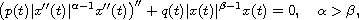 $$
 \big(p(t)|x''(t)|^{\alpha-1}x''(t)\big)''+q(t)|x(t)|^{\beta-1}x(t)=0,\quad
 \alpha>\beta,
 $$