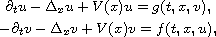 $$\displaylines{
 \partial_tu-\Delta_{x}u+V(x)u=g(t,x,v),\cr
 -\partial_tv-\Delta_{x}v+V(x)v=f(t,x,u),
 }$$