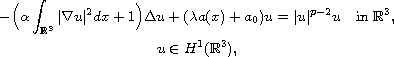 $$\displaylines{
 -\Big(\alpha\int_{\mathbb{R}^3}|\nabla u|^2dx+1\Big)\Delta u
 +(\lambda a(x)+a_0)u=|u|^{p-2}u \quad\text{in }\mathbb{R}^3,\cr
 u\in  H^1(\mathbb{R}^3),
 }$$