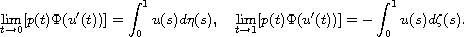 $$
 \lim_{t\to 0}[p(t)\Phi(u'(t))]=\int_0^1u(s)d\eta(s),\quad
 \lim_{t\to 1}[p(t)\Phi(u'(t))]=-\int_0^1u(s)d\zeta(s).
 $$