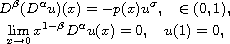 $$\displaylines{
 D^{\beta }(D^{\alpha }u)(x)=-p(x)u^{\sigma },\quad \in (0,1), \cr
 \lim_{x\to 0}x^{1-\beta }D^{\alpha}u(x)=0,\quad u(1)=0,
 }$$