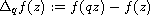 $\Delta_qf(z):=f(qz)-f(z)$