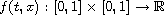 $f(t,x):[0,1]\times [0,1]\to \mathbb{R}$