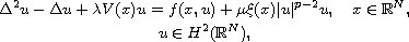 $$\displaylines{
 \Delta^2u-\Delta u+\lambda V(x)u=f(x, u)+\mu \xi(x)|u|^{p-2}u, \quad
 x\in \mathbb{R}^{N},\cr
 u\in H^2(\mathbb{R}^{N}),
 }$$