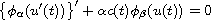 $$
 \big\{ \phi_\alpha(u'(t))\big\}' + \alpha c(t) \phi_\beta(u(t)) =0
 $$