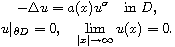 $$\displaylines{
 -\Delta u=a(x)u^{\sigma }\quad \text{in }D, \cr
  u|_{\partial D}=0,\quad   \lim_{|x|\to \infty}u(x) =0.
 }$$