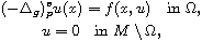 $$\displaylines{
 (-\Delta_g)^s_p u(x)= f(x,u) \quad \text{in } \Omega,\cr
 u=0 \quad \text{in } M\setminus\Omega,
 }$$