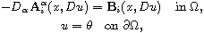 $$\displaylines{
 -D_\alpha\mathbf{A}_i^\alpha(x,Du)= \mathbf{B}_i(x,Du) \quad \text{in }\Omega,\cr
 u=\theta \quad \text{on } \partial\Omega,
 }$$