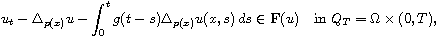 $$
 u_t-\Delta_{p(x)} u-\int_0^{t}g(t-s)\Delta_{p(x)}
 u(x,s)\,ds\in \mathbf{F}(u) \quad \text{in } Q_T=\Omega\times (0,T),
 $$