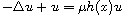 $-\Delta u +u = \mu h(x)u$