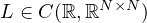 $L\以C表示（\mathbb{R}，\mathbb{R}^{N\次N}）$