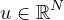 $u\in\mathbb{R}^{N}$