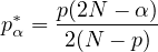 $p_\alpha^*= \frac{p(2N-\alpha)}{2(N-p)}$